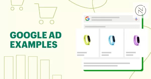 7 Google Ads Examples You Must Know To Improve Campaigns In 2025