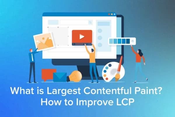 Largest Contentful Paint – All Things Every SEO Should Know