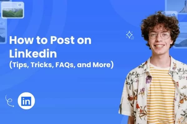 How To Post On Linkedin – 5 Steps To Reach More People