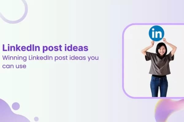 Linkedin Content Ideas – What Should You Post To Grow Faster?
