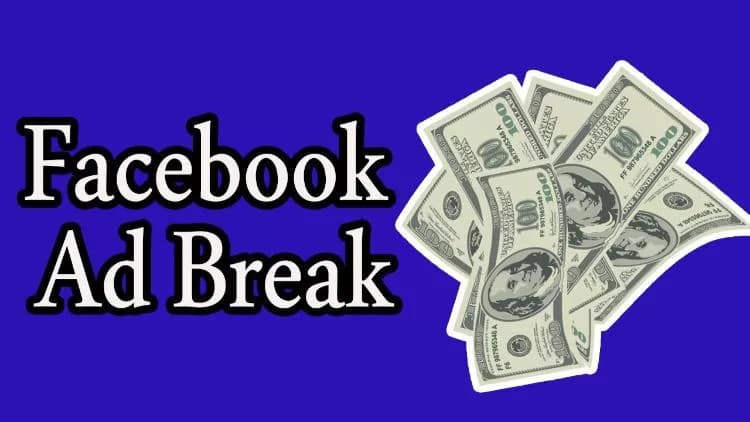 Hướng dẫn kiếm tiền từ Facebook Ad Breaks hiệu quả