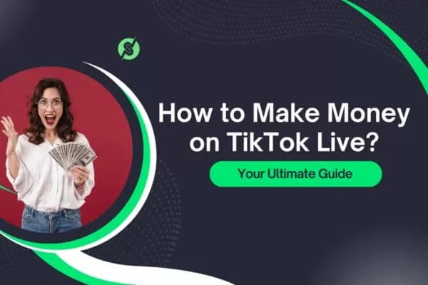 How To Make Money On Tiktok Live: 5 Proven Strategies